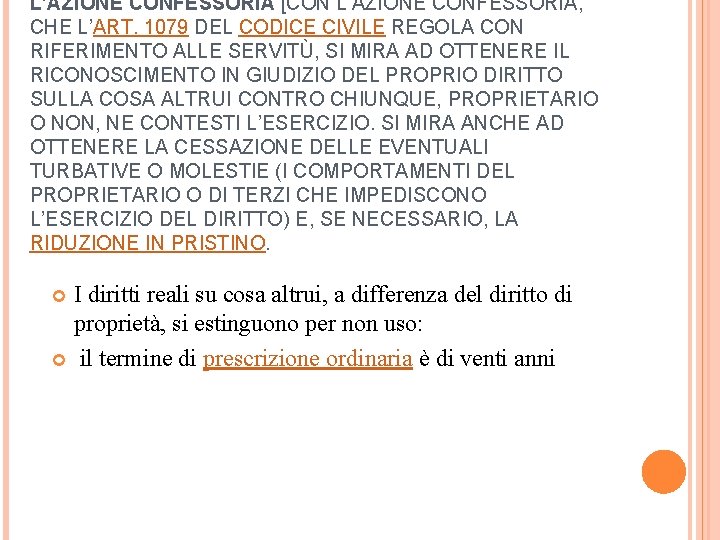 L’AZIONE CONFESSORIA [CON L’AZIONE CONFESSORIA, CHE L’ART. 1079 DEL CODICE CIVILE REGOLA CON RIFERIMENTO