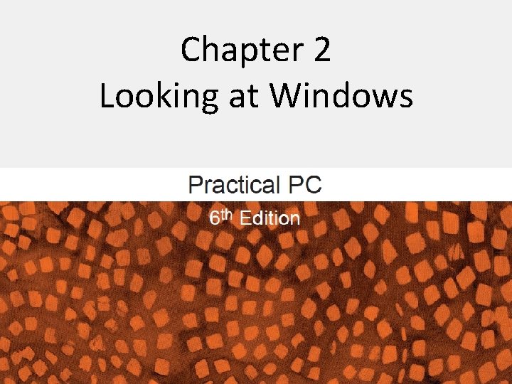 Chapter 2 Looking at Windows 