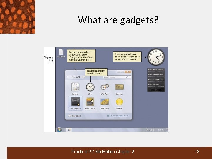 What are gadgets? Practical PC 6 th Edition Chapter 2 13 