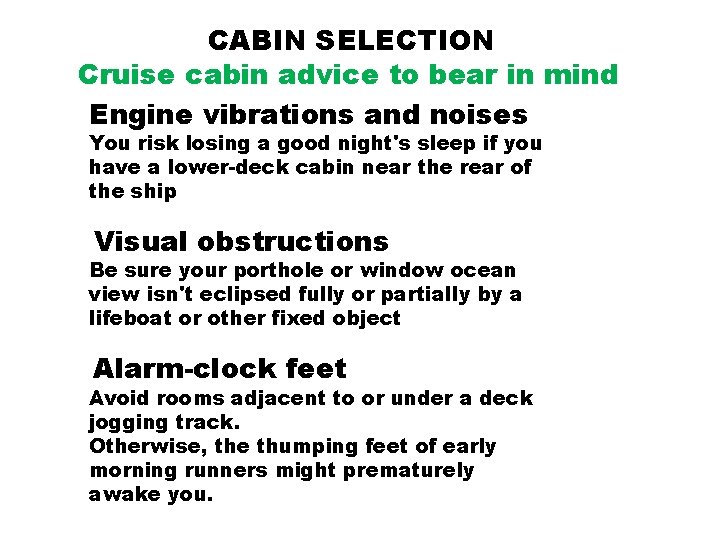 CABIN SELECTION Cruise cabin advice to bear in mind Engine vibrations and noises You