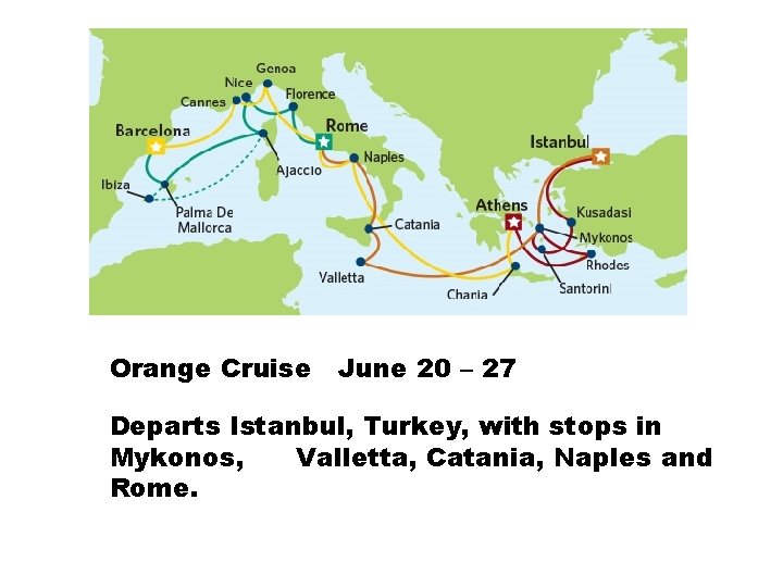 Orange Cruise June 20 – 27 Departs Istanbul, Turkey, with stops in Mykonos, Valletta,