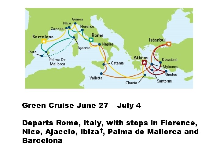 Green Cruise June 27 – July 4 Departs Rome, Italy, with stops in Florence,