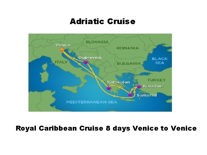 Adriatic Cruise Royal Caribbean Cruise 8 days Venice to Venice 