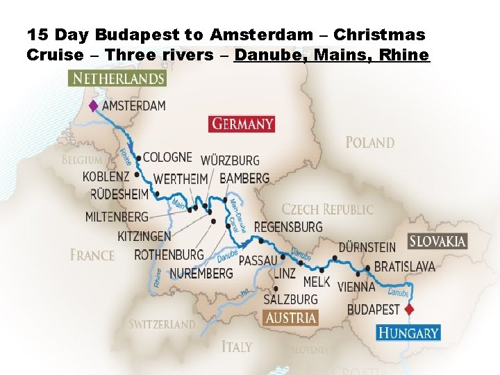 15 Day Budapest to Amsterdam – Christmas Cruise – Three rivers – Danube, Mains,