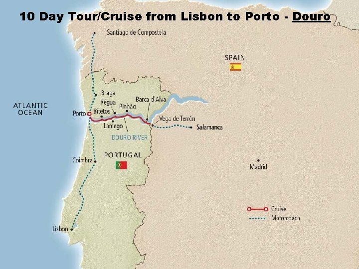 10 Day Tour/Cruise from Lisbon to Porto - Douro 