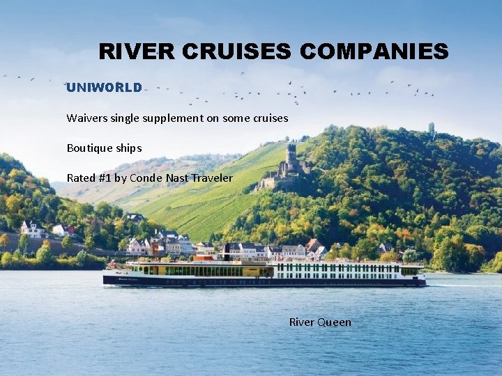 RIVER CRUISES COMPANIES UNIWORLD Waivers single supplement on some cruises Boutique ships Rated #1