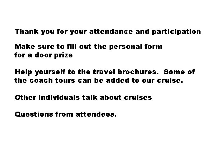 Thank you for your attendance and participation Make sure to fill out the personal