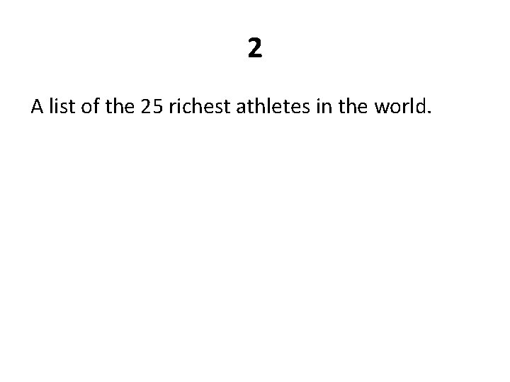 2 A list of the 25 richest athletes in the world. 