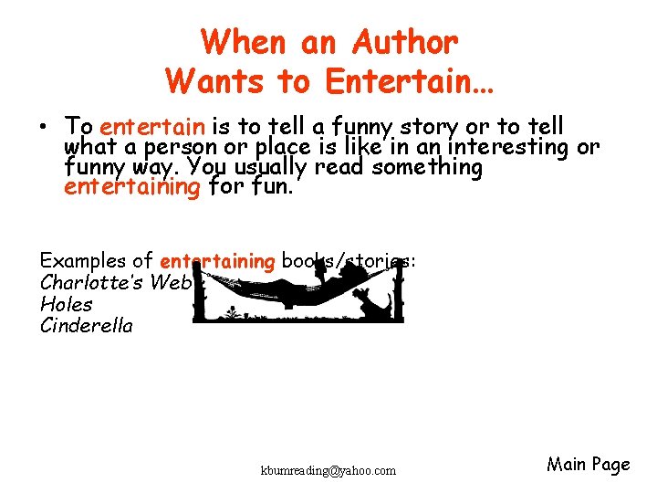 When an Author Wants to Entertain… • To entertain is to tell a funny