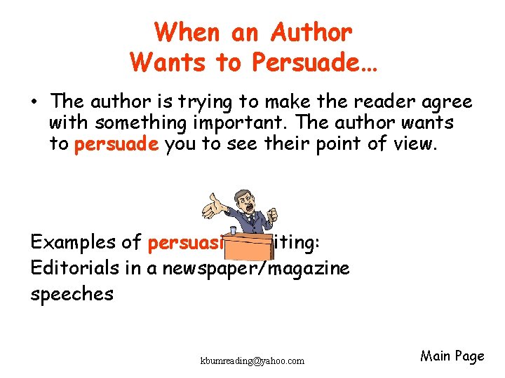 When an Author Wants to Persuade… • The author is trying to make the