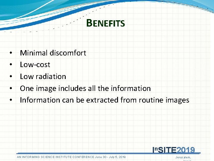 BENEFITS • • • Minimal discomfort Low-cost Low radiation One image includes all the