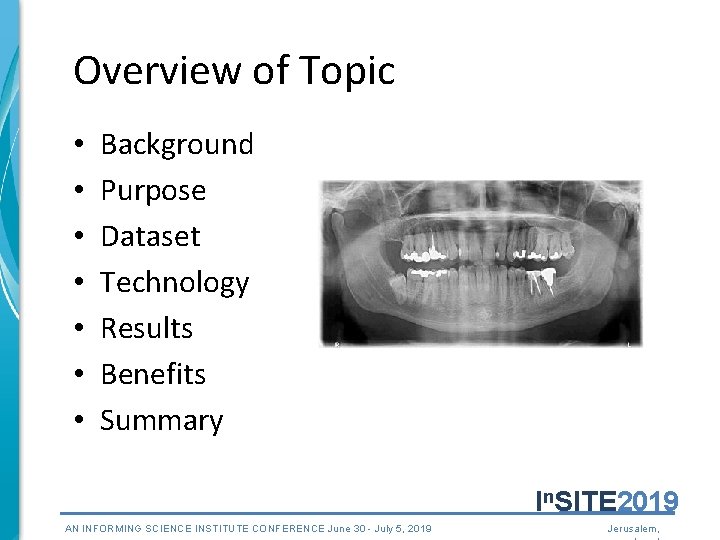 Overview of Topic • • Background Purpose Dataset Technology Results Benefits Summary In. SITE