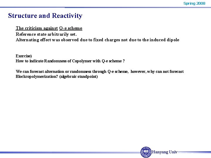Spring 2008 Structure and Reactivity The criticism against Q-e scheme Reference state arbitrarily set.