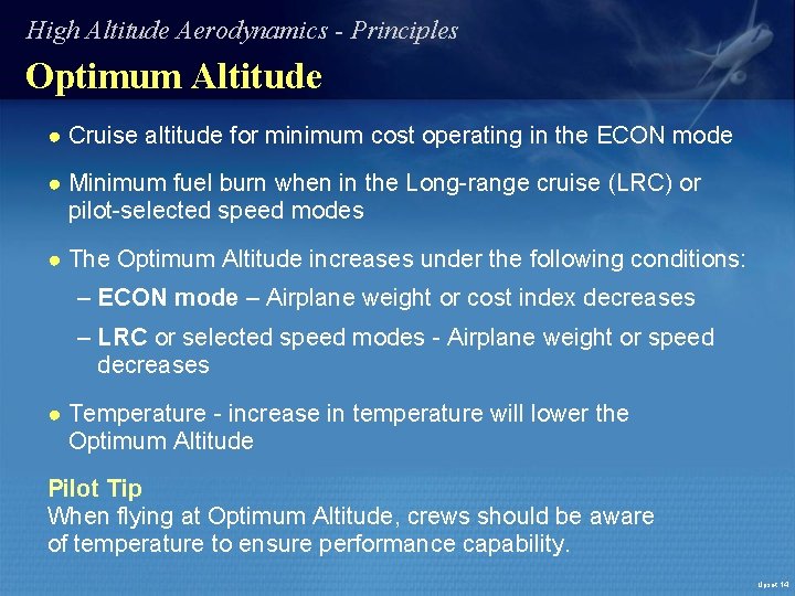 High Altitude Aerodynamics - Principles Optimum Altitude ● Cruise altitude for minimum cost operating