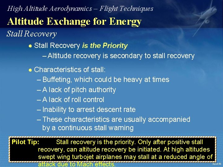High Altitude Aerodynamics – Flight Techniques Altitude Exchange for Energy Stall Recovery ● Stall