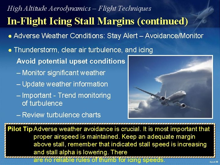High Altitude Aerodynamics – Flight Techniques In-Flight Icing Stall Margins (continued) ● Adverse Weather
