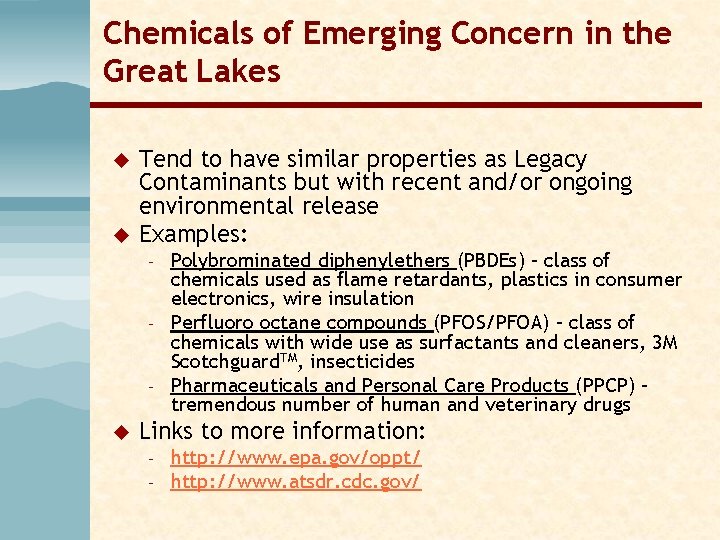 Chemicals of Emerging Concern in the Great Lakes u u Tend to have similar Chemicals of Emerging Concern in the Great Lakes u u Tend to have similar