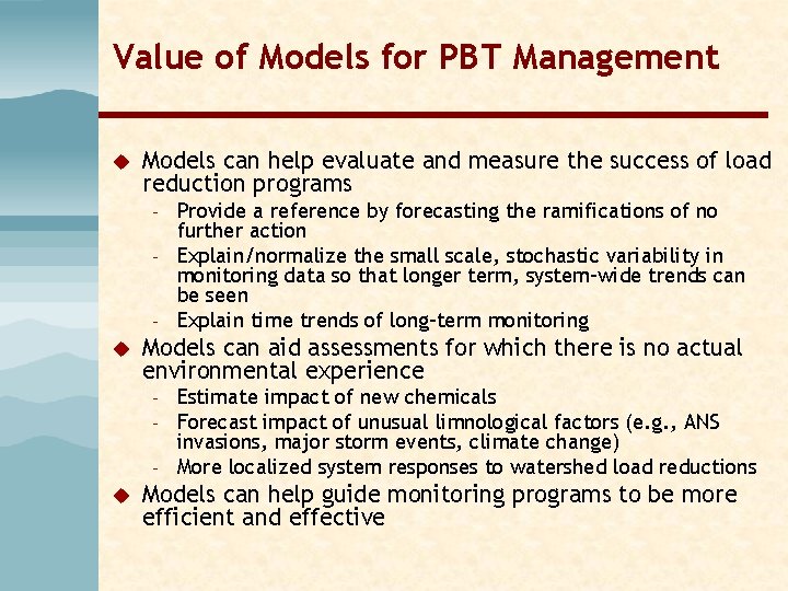 Value of Models for PBT Management u Models can help evaluate and measure the Value of Models for PBT Management u Models can help evaluate and measure the
