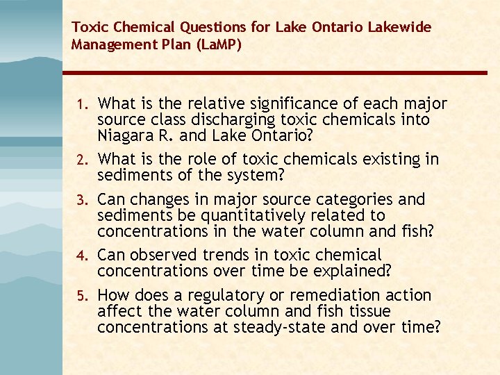 Toxic Chemical Questions for Lake Ontario Lakewide Management Plan (La. MP) 1. What is Toxic Chemical Questions for Lake Ontario Lakewide Management Plan (La. MP) 1. What is