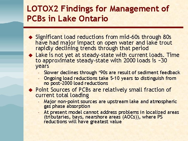 LOTOX 2 Findings for Management of PCBs in Lake Ontario u u Significant load LOTOX 2 Findings for Management of PCBs in Lake Ontario u u Significant load