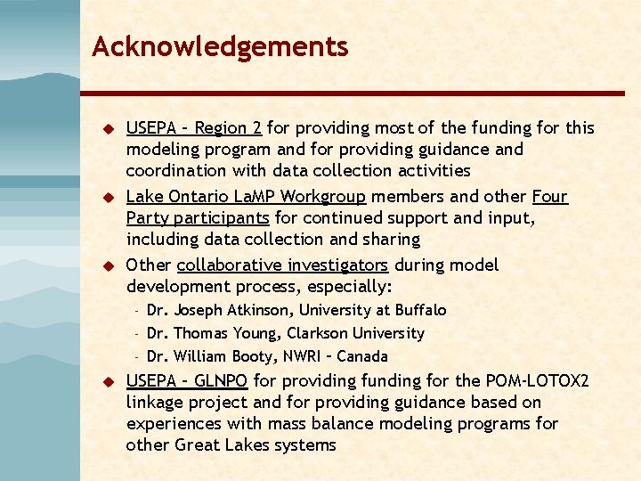 Acknowledgements u u u USEPA – Region 2 for providing most of the funding Acknowledgements u u u USEPA – Region 2 for providing most of the funding