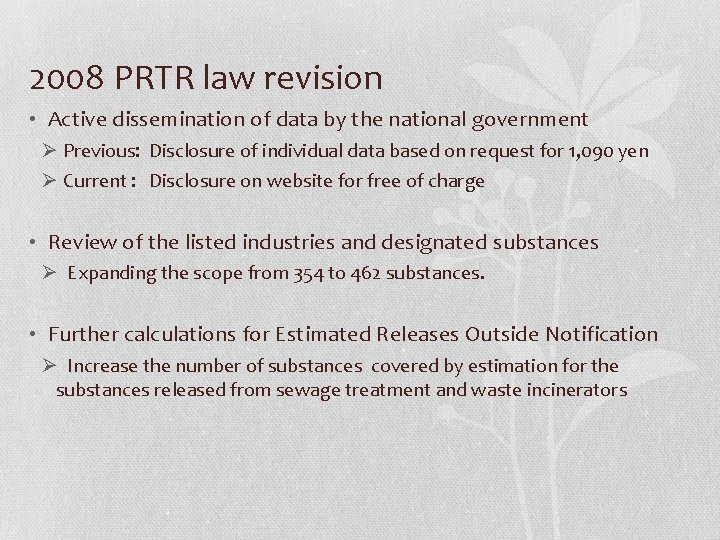 2008 PRTR law revision • Active dissemination of data by the national government Ø