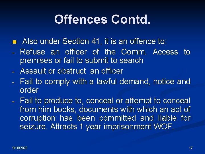Offences Contd. n - Also under Section 41, it is an offence to: Refuse