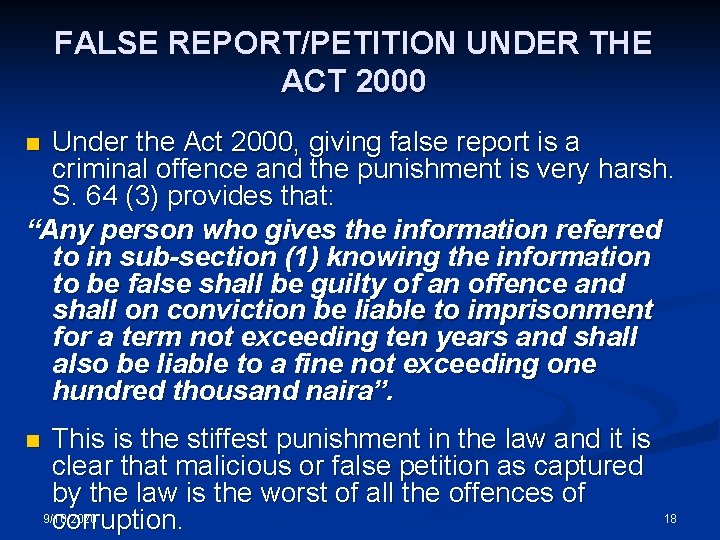 FALSE REPORT/PETITION UNDER THE ACT 2000 Under the Act 2000, giving false report is