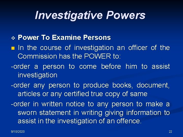 Investigative Powers Power To Examine Persons n In the course of investigation an officer