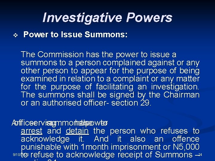 Investigative Powers v Power to Issue Summons: The Commission has the power to issue