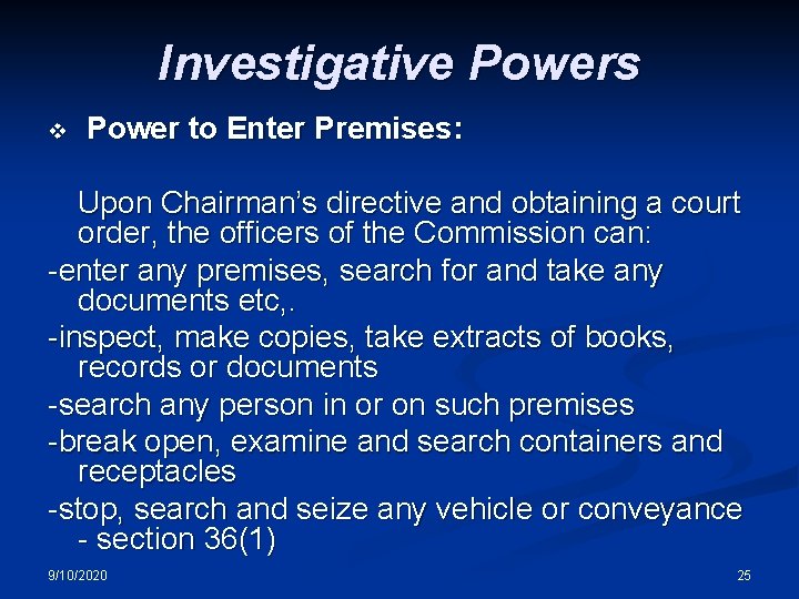 Investigative Powers v Power to Enter Premises: Upon Chairman’s directive and obtaining a court