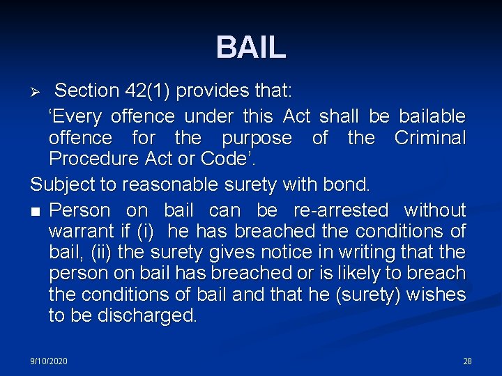 BAIL Section 42(1) provides that: ‘Every offence under this Act shall be bailable offence