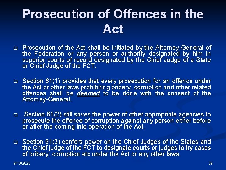 Prosecution of Offences in the Act q Prosecution of the Act shall be initiated