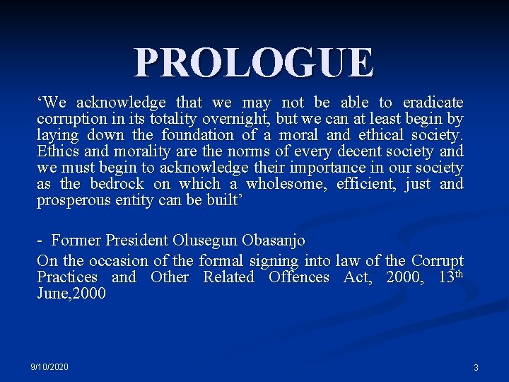 PROLOGUE ‘We acknowledge that we may not be able to eradicate corruption in its