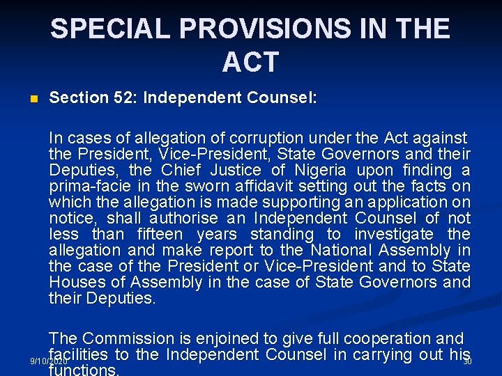 SPECIAL PROVISIONS IN THE ACT n Section 52: Independent Counsel: In cases of allegation