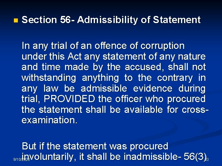 n Section 56 - Admissibility of Statement In any trial of an offence of