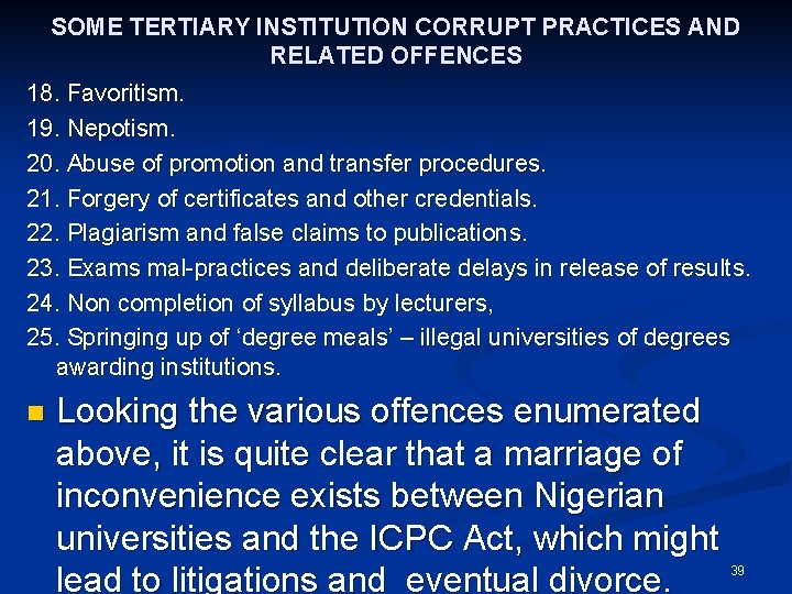 SOME TERTIARY INSTITUTION CORRUPT PRACTICES AND RELATED OFFENCES 18. Favoritism. 19. Nepotism. 20. Abuse