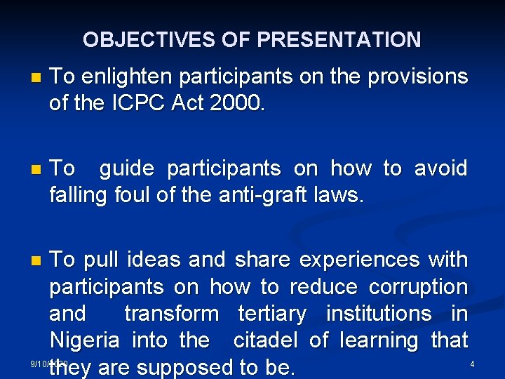 OBJECTIVES OF PRESENTATION n To enlighten participants on the provisions of the ICPC Act