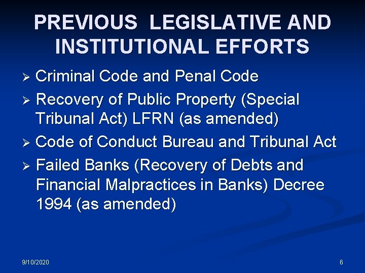 PREVIOUS LEGISLATIVE AND INSTITUTIONAL EFFORTS Criminal Code and Penal Code Ø Recovery of Public