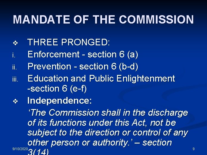 MANDATE OF THE COMMISSION v i. iii. v THREE PRONGED: Enforcement - section 6