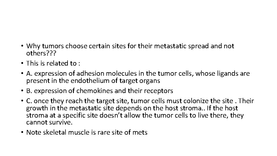  • Why tumors choose certain sites for their metastatic spread and not others?