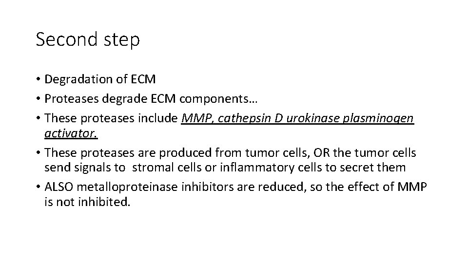 Second step • Degradation of ECM • Proteases degrade ECM components… • These proteases