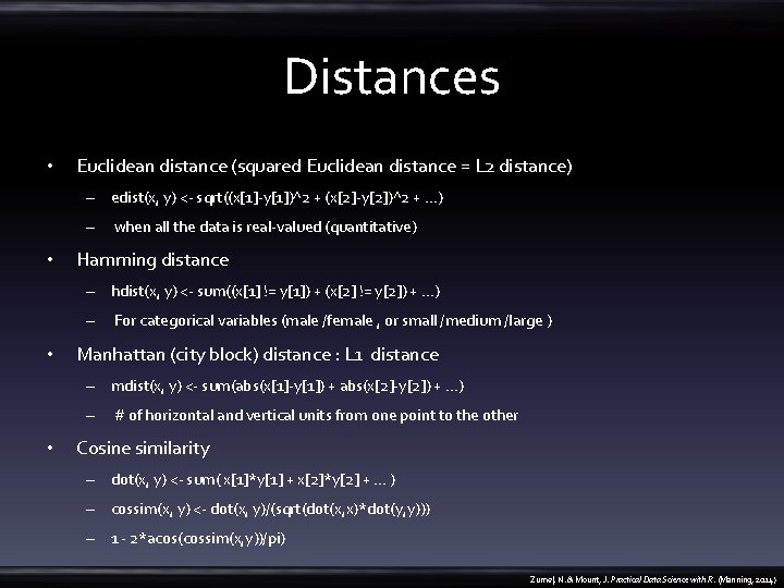 Distances • Euclidean distance (squared Euclidean distance = L 2 distance) – edist(x, y)