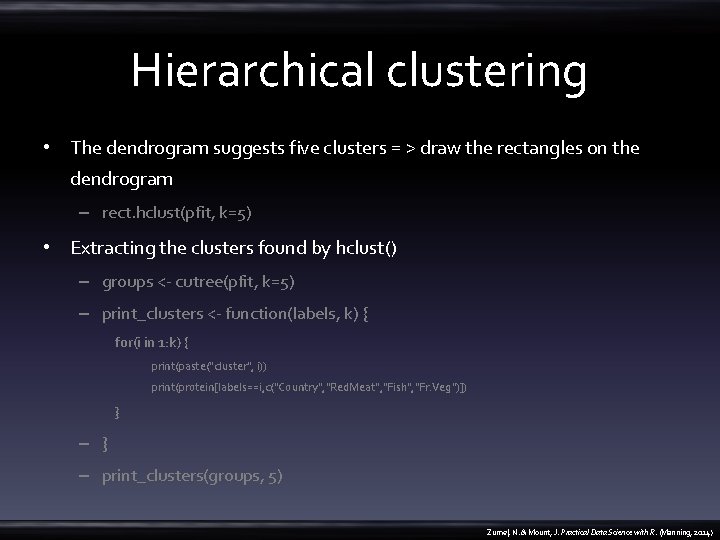 Hierarchical clustering • The dendrogram suggests five clusters = > draw the rectangles on