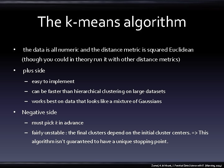 The k-means algorithm • the data is all numeric and the distance metric is