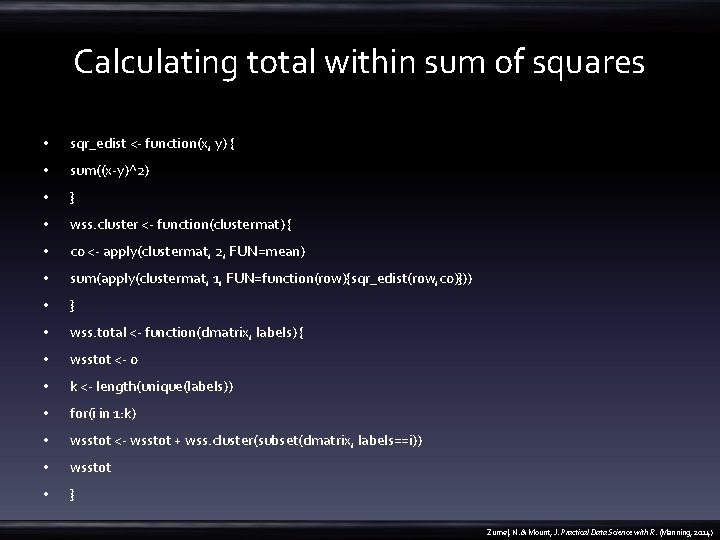 Calculating total within sum of squares • sqr_edist <- function(x, y) { • sum((x-y)^2)
