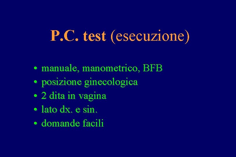 P. C. test (esecuzione) • • • manuale, manometrico, BFB posizione ginecologica 2 dita