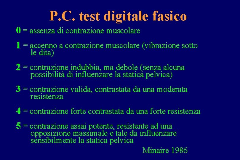 P. C. test digitale fasico 0 = assenza di contrazione muscolare 1 = accenno