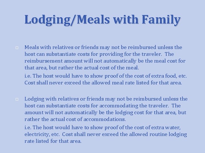 Lodging/Meals with Family Meals with relatives or friends may not be reimbursed unless the