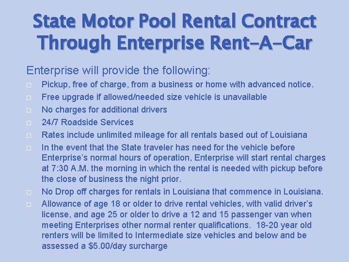 State Motor Pool Rental Contract Through Enterprise Rent-A-Car Enterprise will provide the following: Pickup,